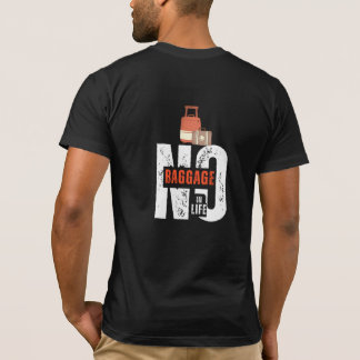 Camiseta No Baggage in Life T-Shirt | Motivational Quote Te