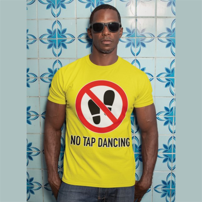 Camiseta No Bastante El Rótulo: Sin Baile Tap (Subido por el creador)
