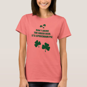 Camiseta NO BEBA LA CERVEZA VERDE, ÉL es PIS del LEPRECHAU