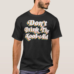 Camiseta No bebas el diseño psicodélico de KoolAid