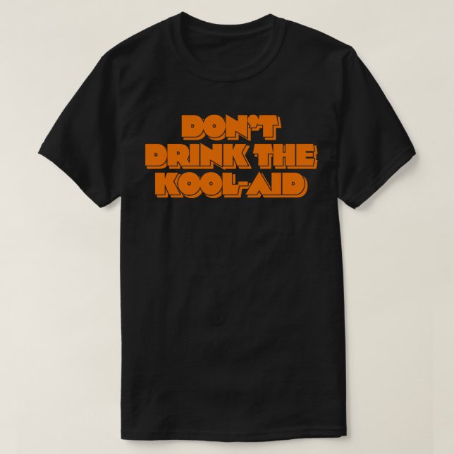 Camiseta No bebas el KoolAid 1 (Diseño del anverso)