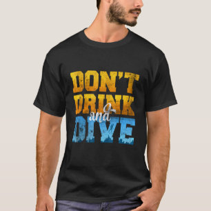 Camiseta No bebas y bucea Buzo de escafandra para buzos
