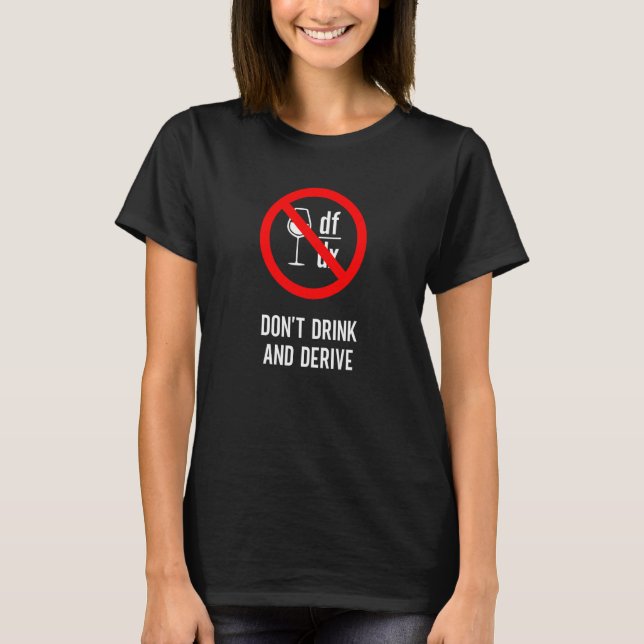 Camiseta No bebas y derives  Matemático Físico (Anverso)
