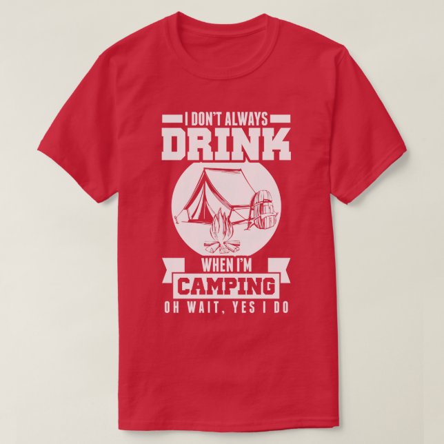 Camiseta No Beber Siempre Cuando Estoy Camping Esperar Sí (Diseño del anverso)