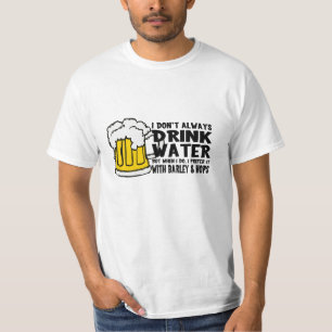 Camiseta No bebo siempre el agua…