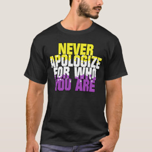 Camiseta No binario nunca se disculpa por quién eres