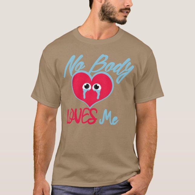 Camiseta No Body Loves Me Alone Love quote Alone Quotes ret (Anverso)