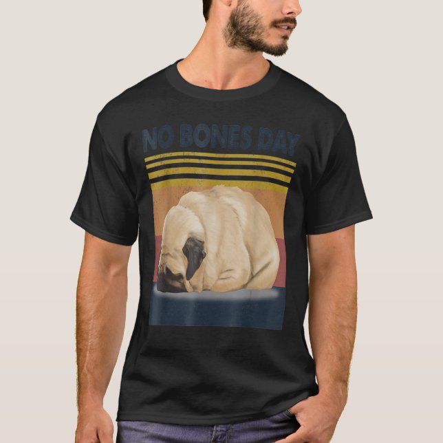 Camiseta No Bones Day Pug - Divertido Perro Mamá Y Papá Per (Anverso)