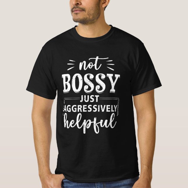 Camiseta No Bossy, sólo palabras divertidas y agresivamente (Anverso)