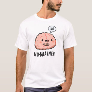Camiseta No Brainer Funny Anatomy Brain Pun