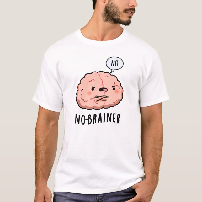 Camiseta No Brainer Funny Anatomy Brain Pun (Anverso)