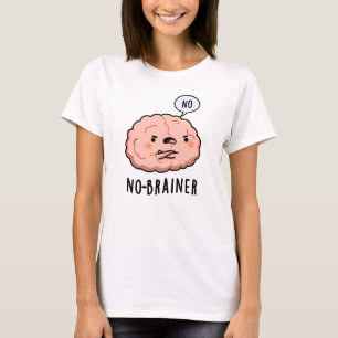 Camiseta No Brainer Funny Anatomy Brain Pun