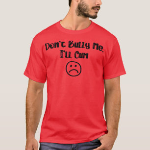 Camiseta No Bully Me Ill 18