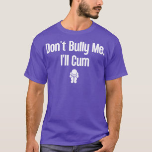 Camiseta No Bully Me Ill 19
