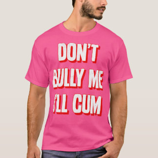 Camiseta No Bully Me Ill 2