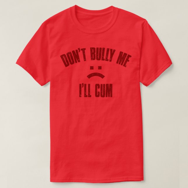 Camiseta No Bully Me Ill Maroon Vintage Textos (Diseño del anverso)