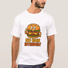 Camiseta No Bun Intended Shirt