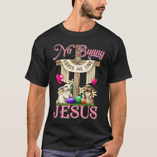 Camiseta No Bunny Loves Me Like Jesus Christian Cross Easte (Anverso)