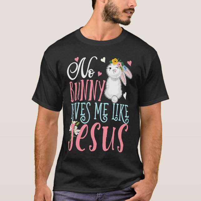 Camiseta No Bunny Loves Me Like Jesus Christian Easter  Gir (Anverso)