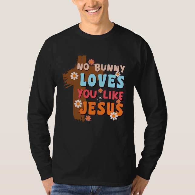 Camiseta No Bunny Loves You Like Jesus Christian Religious  (Anverso)
