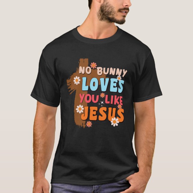Camiseta No Bunny Loves You Like Jesus Christian Religious  (Anverso)