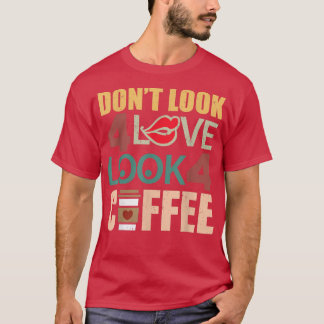 Camiseta No Busque Amor Buscar Café Por La Mañana Cafetería