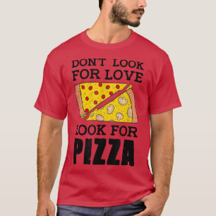 Camiseta No Busquen Amor Buscar Pizza Comer Italiano P