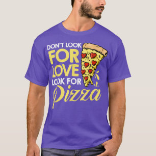 Camiseta No Busquen Amor Buscar Pizza Comer Italiano P