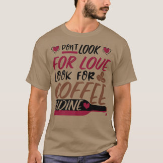 Camiseta No busques amor, busca café y vino Premi