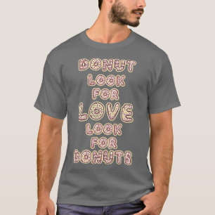 Camiseta No busques Amor Busca Donuts