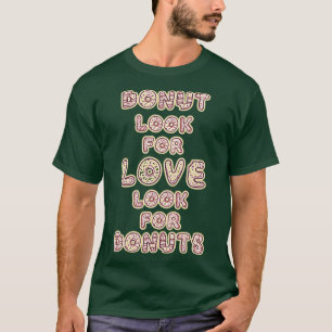 Camiseta No busques Amor Busca Donuts