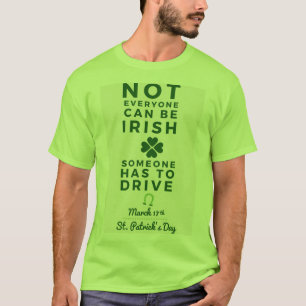 Camiseta No cada uno puede ser irlandés alguien tiene que