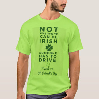 Camiseta No cada uno puede ser irlandés alguien tiene que