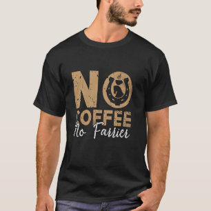 Camiseta No Café No Herrador Herradura Hierro Café Amante