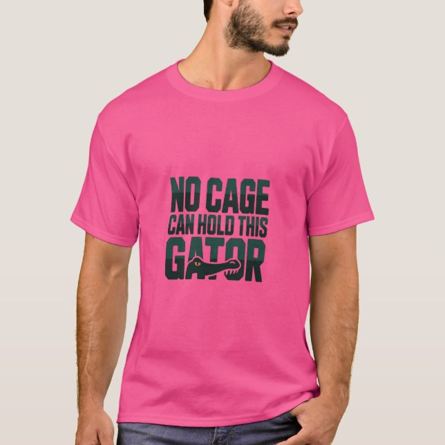 Camiseta No Cage Can Hold This Gator (Anverso)