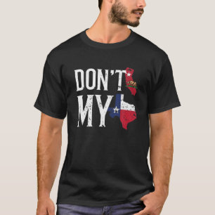 Camiseta No califiques mi texano de bandera de Texas