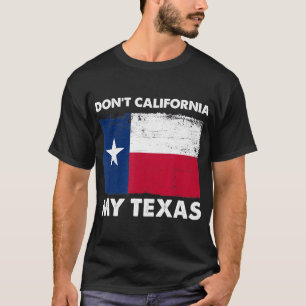 Camiseta No califores mi Texas, diseño de bandera texana vi