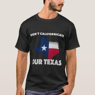 Camiseta No californices Texas