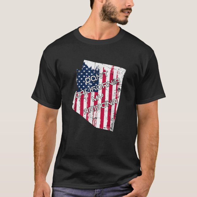 Camiseta No californiese Mi bandera de Arizona Trump con ho (Anverso)