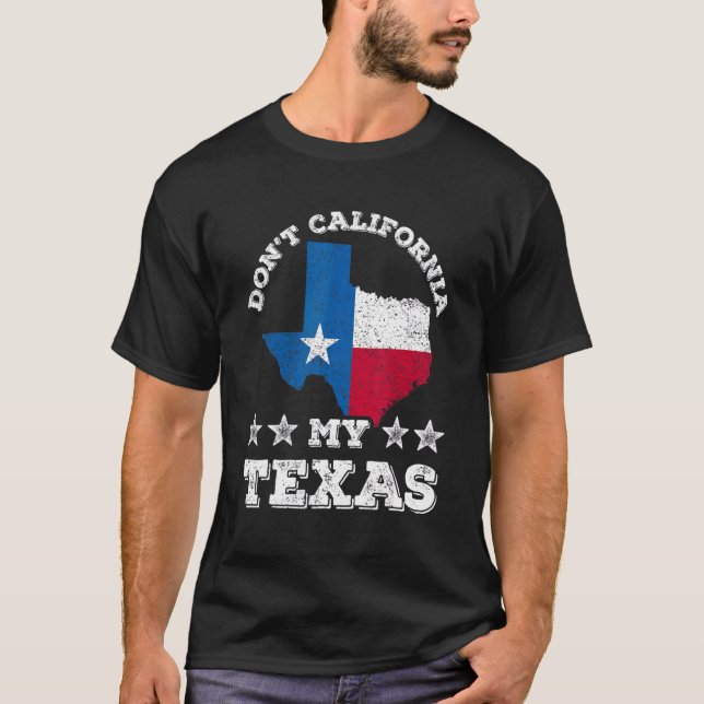 Camiseta No californiquen mi Texas Patriótico Orgullo Texan (Anverso)