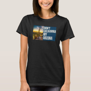 Camiseta No californiquis mi Arizona - Grupo conservador de