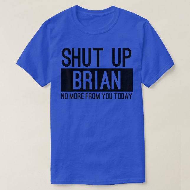 Camiseta No Cállate Brian No More De Ti Hoy Gracioso (Diseño del anverso)