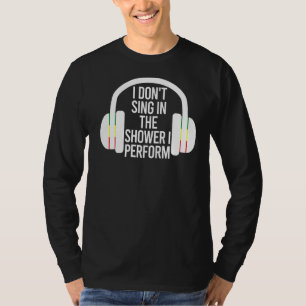 Camiseta No canto en la ducha, hago música diciendo
