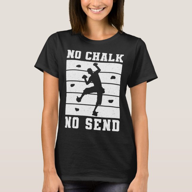 Camiseta No Chalk No Send Climber Sport Climbing Bouldering (Anverso)