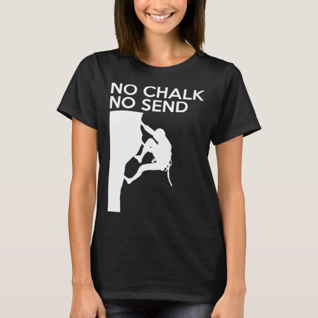 Camiseta No Chalk No Send Climber Sport Climbing Bouldering (Anverso)