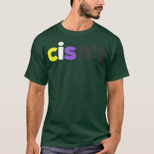 Camiseta No cisn Orgullo LGBTQ no binario - Gracioso cisnt