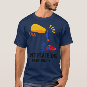 Camiseta No coloque Dis en mi habilidad Día Internacional d