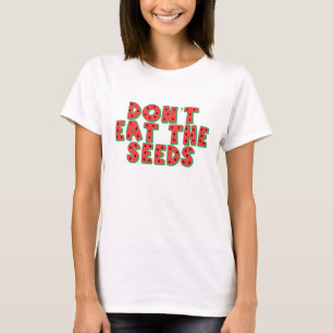 Camiseta No coma las semillas