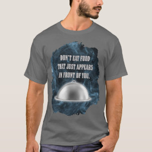 Camiseta No comas comida que simplemente aparece frente a t