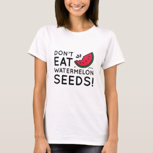 Camiseta No comas semillas de sandía